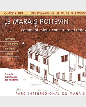Le Marais poitevin - Comment mieux construire et rénover sa maison