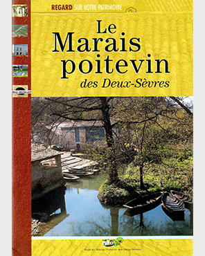 Le Marais poitevin des Deux-Sèvres - Regard sur notre patrimoine